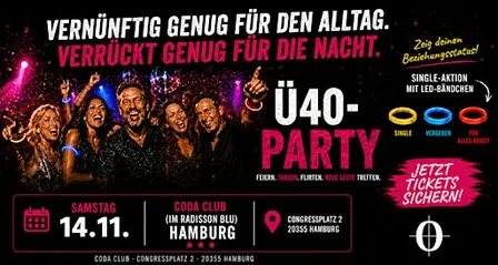 Ü40 PARTY - Sa, 14.11. ab 21 Uhr Coda Club (im Radisson Blu) Hamburg