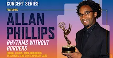 Intersection Concert featuring Allan Phillips – Rhythms Without Borders