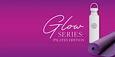 Glow Series: Pilates Edition