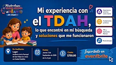 Masterclass: Mi experiencia con el TDAH, búsqueda y soluciones (Auditorio)