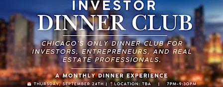 Investor Dinner Club | Real Estate Networking Event | Chicago, IL