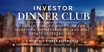 Investor Dinner Club | Real Estate Networking Event | Chicago, IL