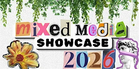 MIXED MEDIA SHOWCASE 2026