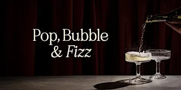 Pop, Bubble & Fizz: Champagne & Sparkling Masterclass | Melbourne
