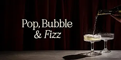 Pop, Bubble & Fizz: Champagne & Sparkling Masterclass | Sydney