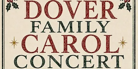 Dover Family Carol Concert - TICKETS STILL AVAILABLE-VENUE LINK BELOW