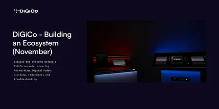 DiGiCo 101 - Building an Ecosystem - November 2026