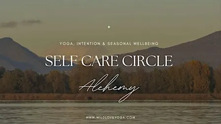 Self Care Circle - Yoga, Intention & Seasonal Wellbeing in the Wyre Forest