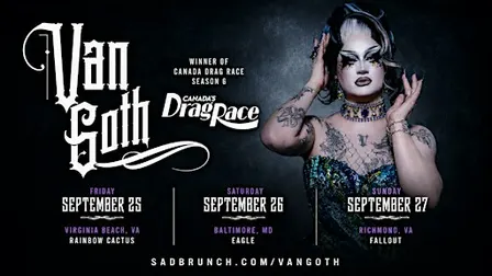Van Goth "Winner of Canada's Drag Race  at The Baltimore Eagle