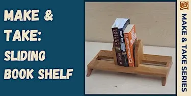 MAKE & TAKE: Sliding Book Shelf