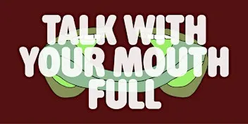 Talk With Your Mouth Full: Enrique López Llamas