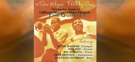 The Music of Clifford Brown & Max Roach with Steve Wagner & Phil Hey