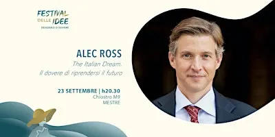 ALEC ROSS - The Italian dream - Festival delle Idee