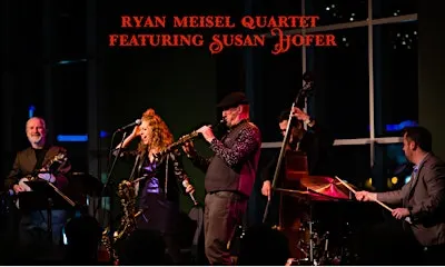 Ryan Meisel Quartet Featuring Susan Hofer