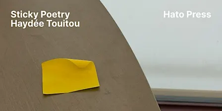 Sticky Poetry with Haydée Touitou