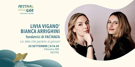LIVIA VIAGANO' e BIANCA ARRIGHINI - Le idee che parlano ai giovani