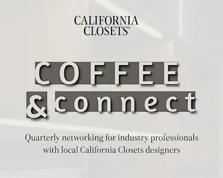 Coffee & Connect at California Closets Tucson Showroom
