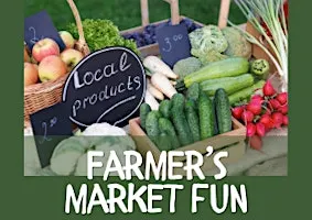 Little Explorers at the Benjamin Branch: Farmer's Market Fun