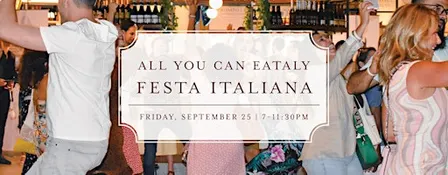 All-You-Can-Eataly: Festa Italiana