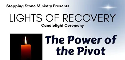 Lights of Recovery Candlelight Ceremony hosted by Stepping Stones Ministry
