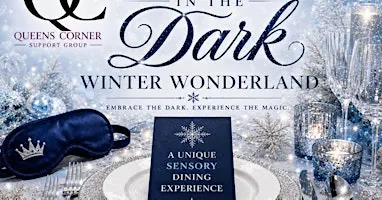 Dining in the Dark: Winter Wonderland ❄️