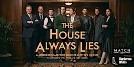The House Always Lies – A High Stakes Murder Mystery Dinner