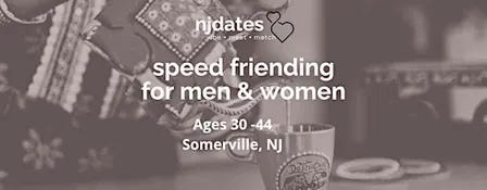 NJ | Speed Friending | Ages 30 - 44 | SOMERVILLE