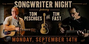 Songwriter Night: Hosted by Tom Peschges with Tim Fast & Cristina Seaborn