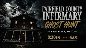 Fairfield County Infirmary Ghost Hunt