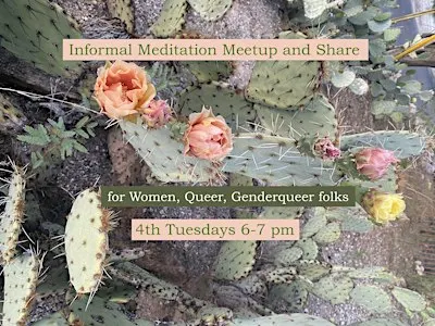 Informal Meditation Meetup for Women and/or Queer Folks