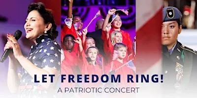 Let Freedom Ring! A Patriotic Concert