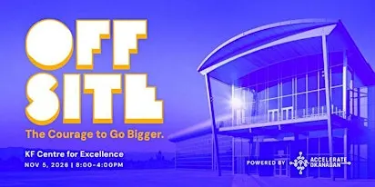 OFFSITE | The Courage to Go Bigger