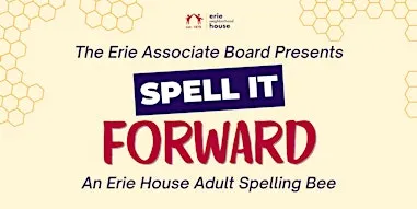 Spell It Forward: An Erie House Adult Spelling Bee
