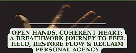 Open Hands, Coherent Heart: A Breathwork Journey