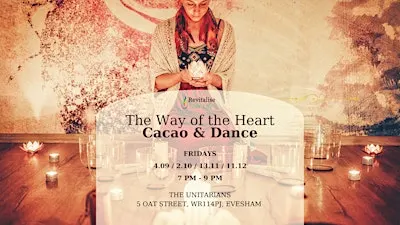 The Way of the Heart: CACAO & DANCE, Evesham