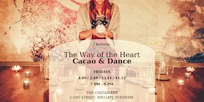 The Way of the Heart: CACAO & DANCE, Evesham
