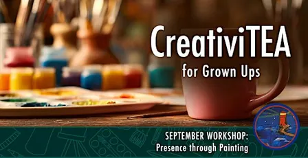 CreativiTEA - Presence through Painting Workshop