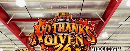 Fight Factory Wrestling Presents: No Thanks Given 26'
