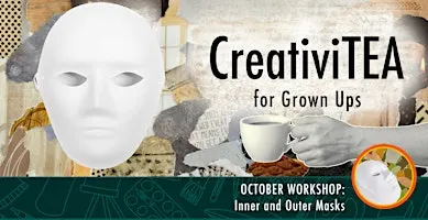 CreativiTEA - Inner and Outer Masks Workshop