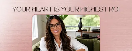 Your Heart Is Your Highest ROI