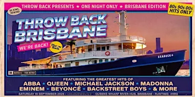 SEADECK BRISBANE Presents - Throw Back - 80s, 90s, Noughties - Boat Party