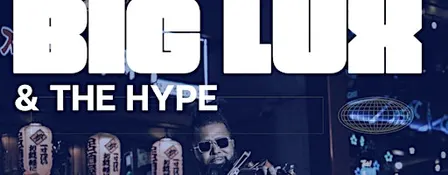 Big Lux & The Hype