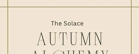SOLACE: Autumn Alchemy