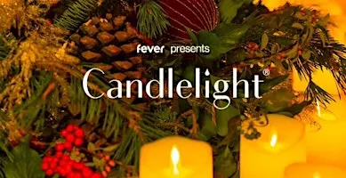 ⭐ Candlelight : Christmas Classics -2 Shows: Lobby Dining Available