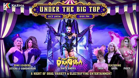 UNDER THE BIG TOP: Drag Variety