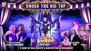 UNDER THE BIG TOP: Drag Variety