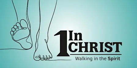 One In Christ 'Walking In The Spirit'