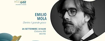 EMILIO MOLA - Dentro il grande gioco - Festival delle Idee