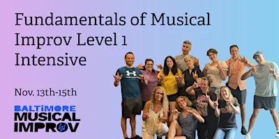 Fundamentals of Musical Improv Level 1 Weekend Intensive!