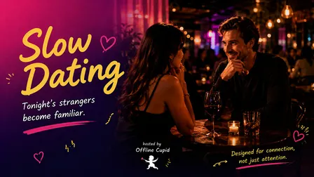 Matched Slow dating 3.0 | 25-40yrs | Singles Saturday | City